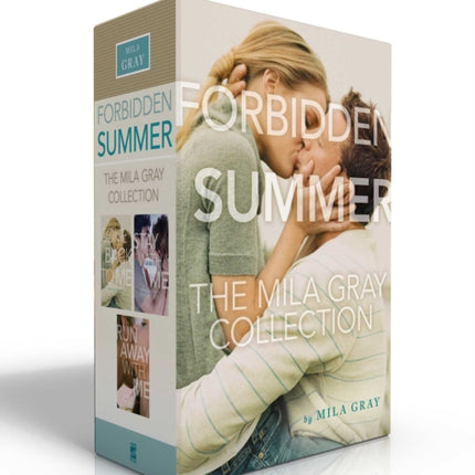 Forbidden Summer the Mila Gray Collection (Boxed Set): Come Back to Me; Stay with Me; Run Away with Me