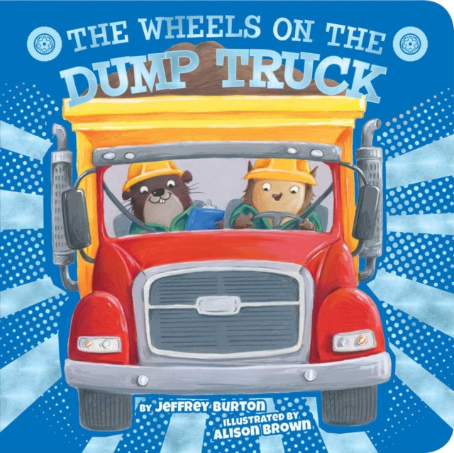 The Wheels on the Dump Truck