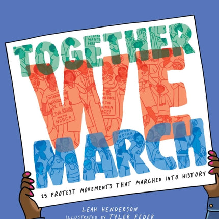 Together We March 25 Protest Movements That Marched into History