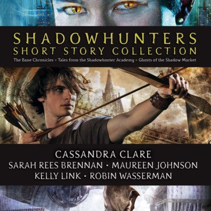 Shadowhunters Short Story Collection (Boxed Set): The Bane Chronicles; Tales from the Shadowhunter Academy; Ghosts of the Shadow Market