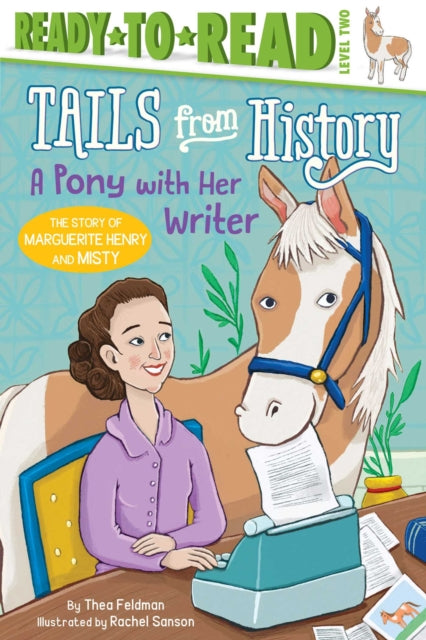 A Pony with Her Writer: The Story of Marguerite Henry and Misty (Ready-to-Read Level 2)