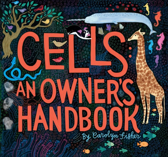 Cells: An Owner's Handbook