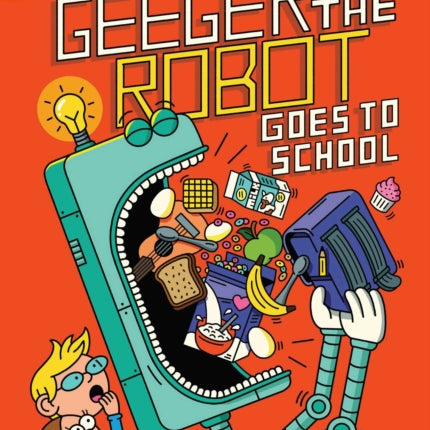 Geeger the Robot Goes to School: A QUIX Book