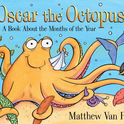 Oscar the Octopus: A Book About the Months of the Year