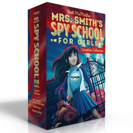 Mrs. Smith's Spy School for Girls Complete Collection (Boxed Set): Mrs. Smith's Spy School for Girls; Power Play; Double Cross