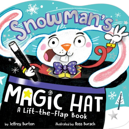 Snowman's Magic Hat: A Lift-the-Flap Book