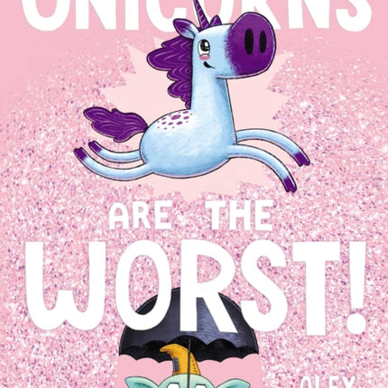 Unicorns Are the Worst!