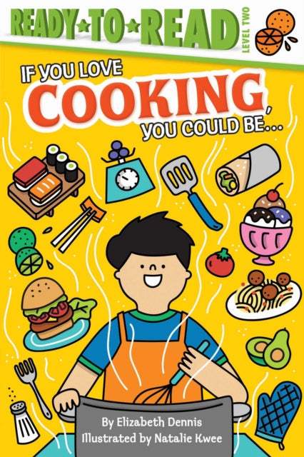 If You Love Cooking, You Could Be...: Ready-to-Read Level 2