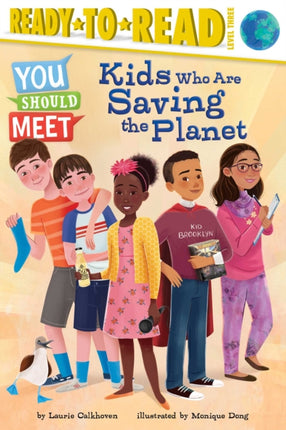 Kids Who Are Saving the Planet: Ready-to-Read Level 3