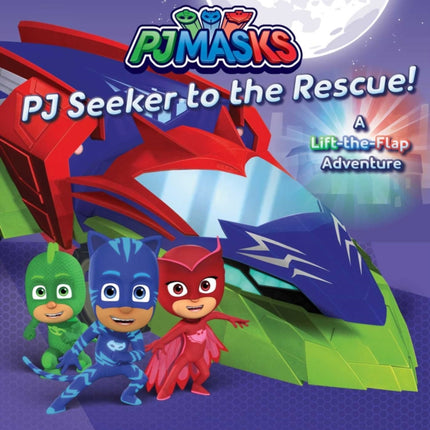 PJ Seeker to the Rescue!: A Lift-The-Flap Adventure