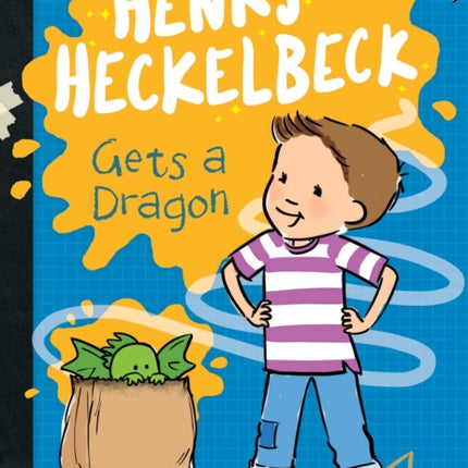 Henry Heckelbeck Gets a Dragon