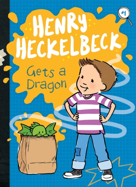 Henry Heckelbeck Gets a Dragon