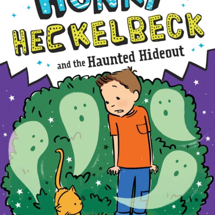 Henry Heckelbeck and the Haunted Hideout