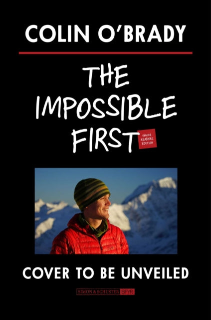 The Impossible First: An Explorer's Race Across Antarctica (Young Readers Edition)