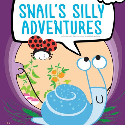 Snail's Silly Adventures: Snail Has Lunch; Snail Finds a Home