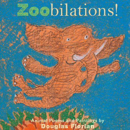 Zoobilations!: Animal Poems and Paintings