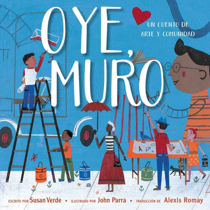 Oye, Muro (Hey, Wall): Un cuento de arte y comunidad