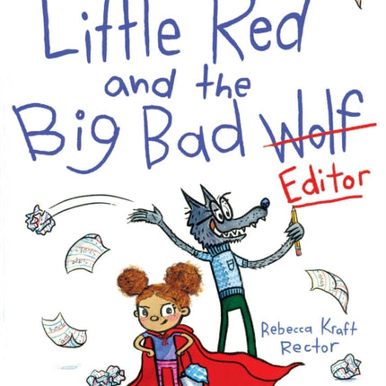 Little Red and the Big Bad Editor