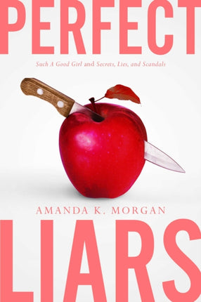 Perfect Liars: Such a Good Girl; Secrets, Lies, and Scandals