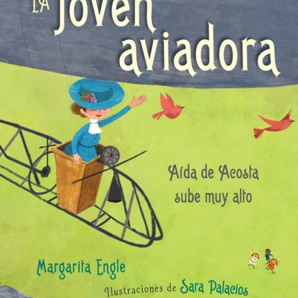 La Joven Aviadora (the Flying Girl): Aída de Acosta Sube Muy Alto