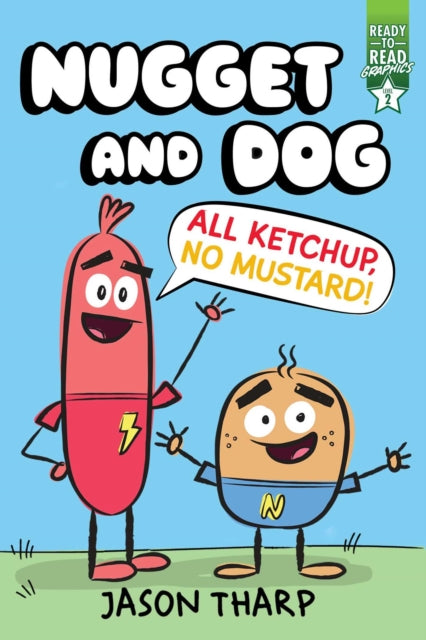 All Ketchup, No Mustard!: Ready-To-Read Graphics Level 2