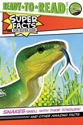 Snakes Smell with Their Tongues!: And Other Amazing Facts