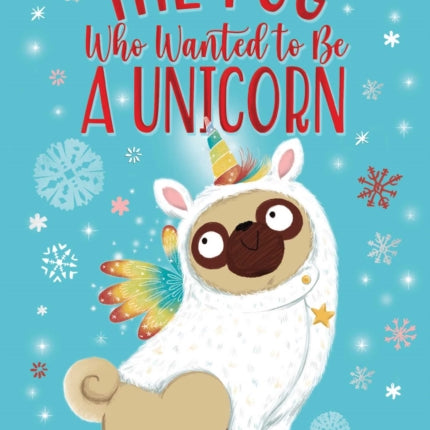 The Pug Who Wanted to Be a Unicorn