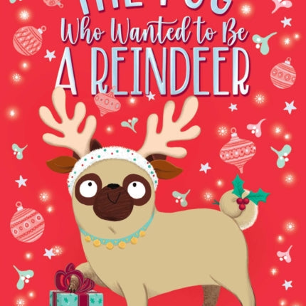 The Pug Who Wanted to Be a Reindeer