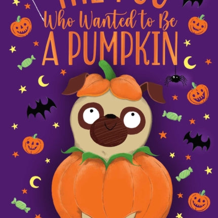 The Pug Who Wanted to Be a Pumpkin