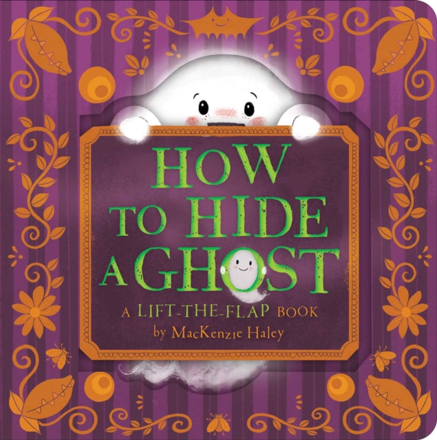 How to Hide a Ghost: A Lift-the-Flap Book