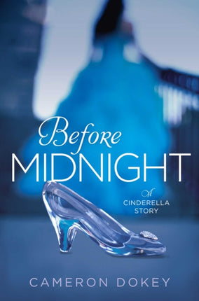 Before Midnight: A Cinderella Story