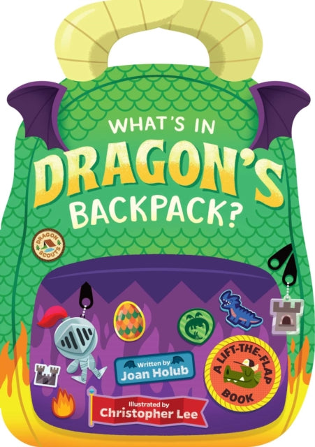 What's in Dragon's Backpack?: A Lift-the-Flap Book