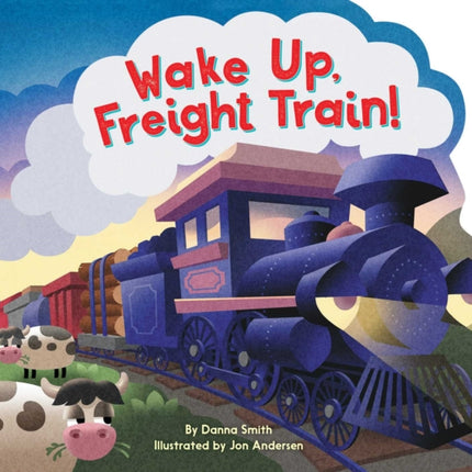 Wake Up, Freight Train!