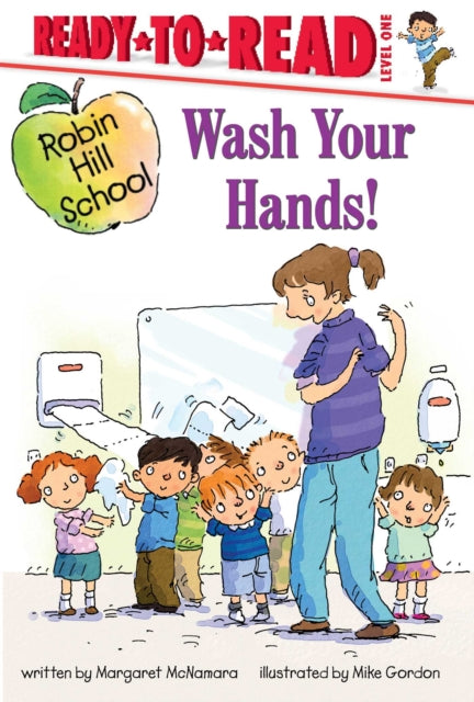 Wash Your Hands!: Ready-to-Read Level 1