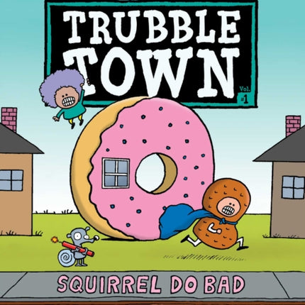 Squirrel Do Bad: Volume 1