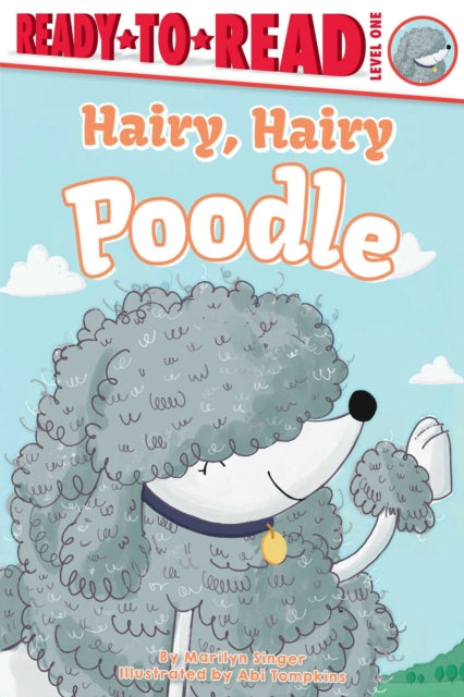 Hairy, Hairy Poodle: Ready-To-Read Level 1