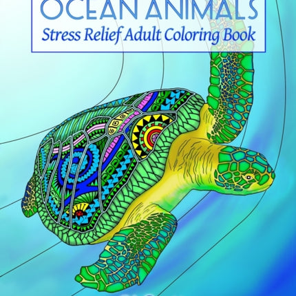 Ocean Animals: Stress Relief Adult Coloring Book