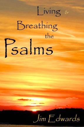 Living and Breathing the Psalms