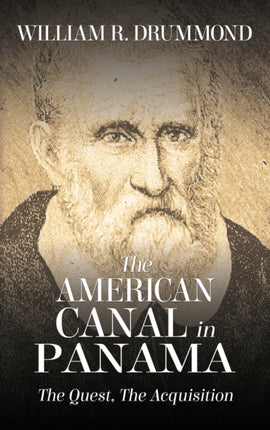 The American Canal in Panama: The Quest, the