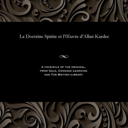 La Doctrine Spirite Et l'Oeuvre d'Allan Kardec