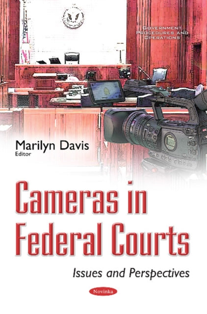 Cameras in Federal Courts: Issues & Perspectives