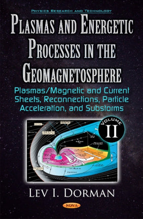 Plasmas & Energetic Processes in the Geomagnetosphere: Volume II -- Plasmas/Magnetic & Current Sheets, Reconnections, Particle Acceleration, & Substorms