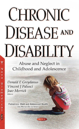 Chronic Disease & Disability: Abuse & Neglect in Childhood & Adolescence