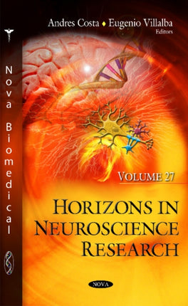 Horizons in Neuroscience Research: Volume 27