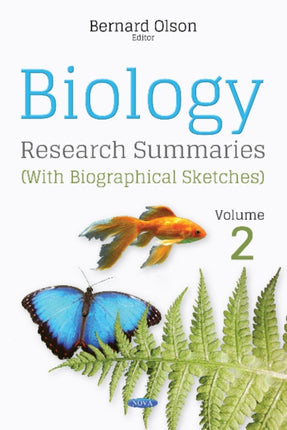 Biology Research Summaries (with Biographical Sketches): Volume 2