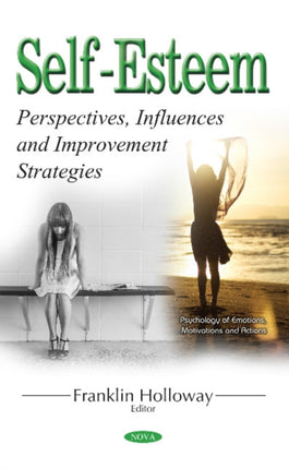 Self-Esteem: Perspectives, Influences & Improvement Strategies