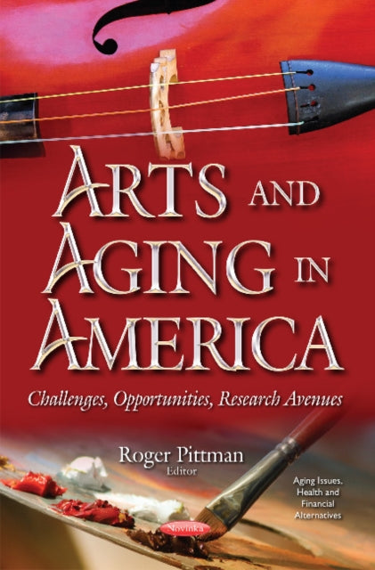 Arts & Aging in America: Challenges, Opportunities, Research Avenues