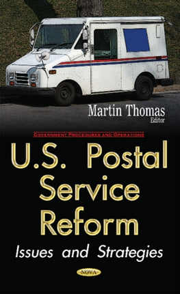 U.S. Postal Service Reform: Issues & Strategies