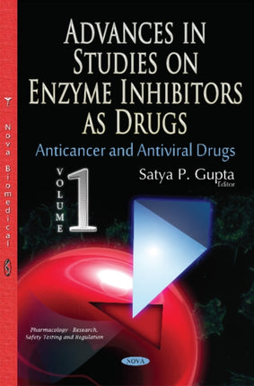 Advances in Studies on Enzyme Inhibitors as Drugs: Volume 1: Anticancer & Antiviral Drugs