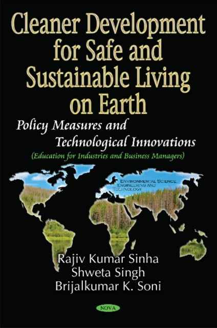 Cleaner Development for Safe and Sustainable Living on Earth: Policy Measures and Technological Innovations (Education for Industries and Business Managers)